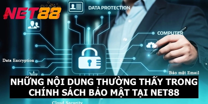 Một vài nội dung chính trong điều khoản bảo mật của Net88