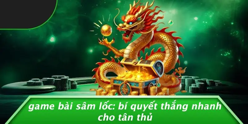 Game Bài Sâm Lốc