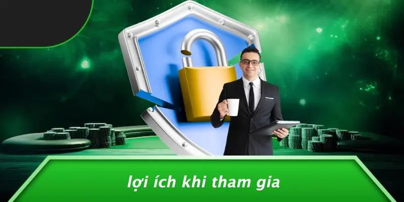 Lợi Ích Khi Tham Gia